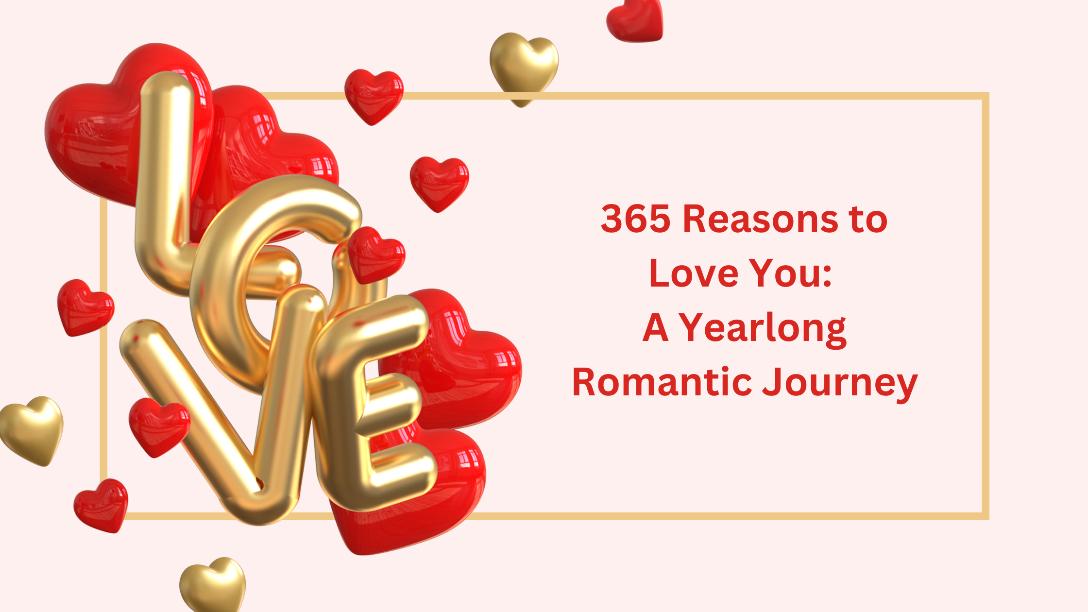 365 Reasons to Love You A Yearlong Romantic Journey