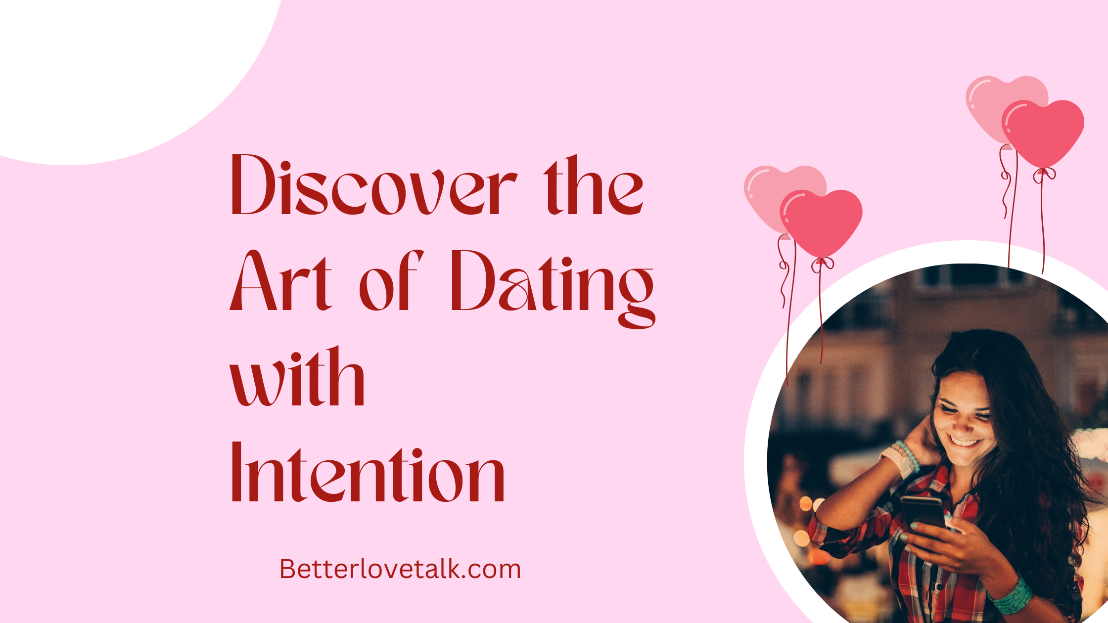 Discover the Art of Dating with Intention