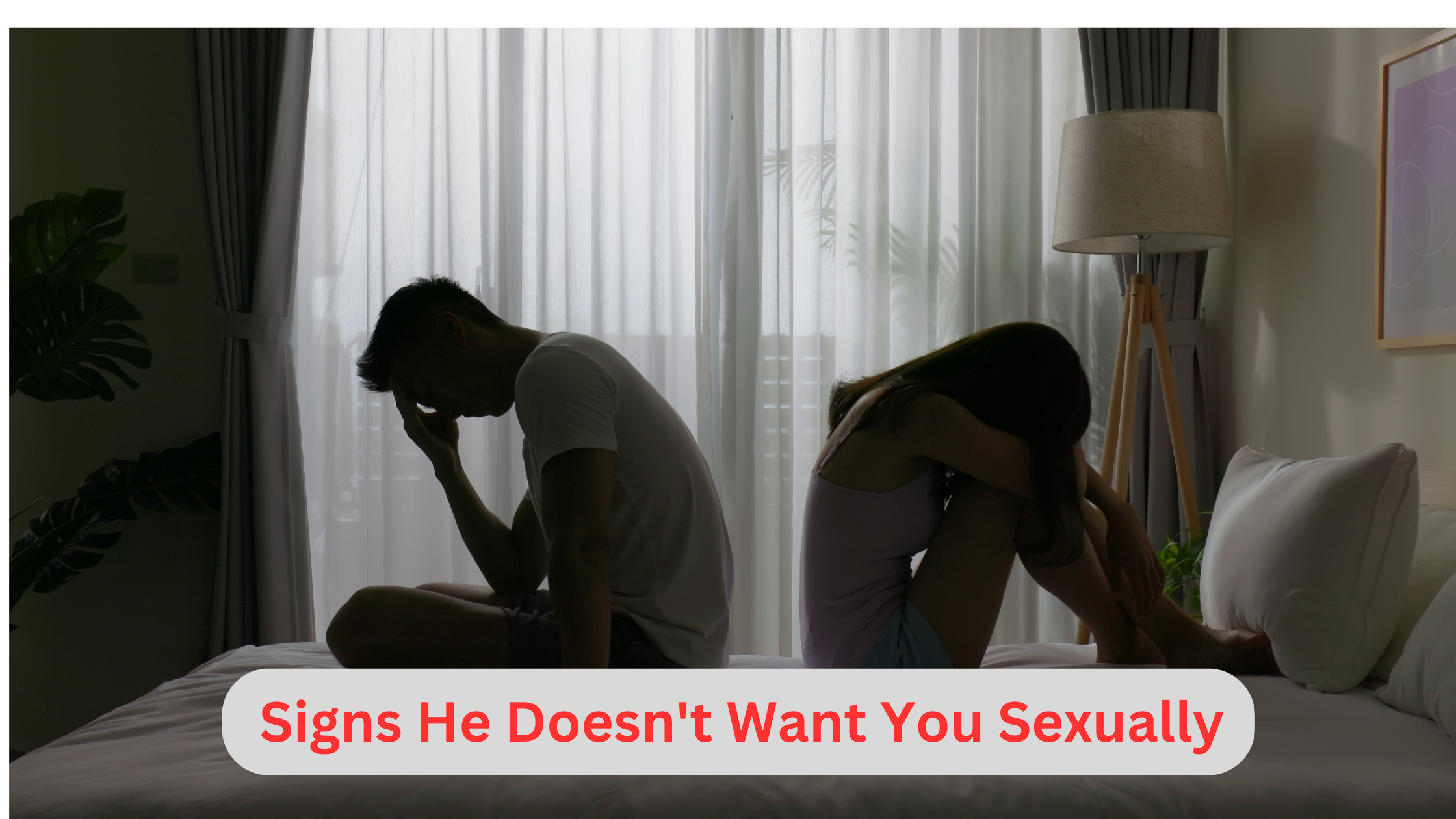 Signs He Doesn't Want You Sexually